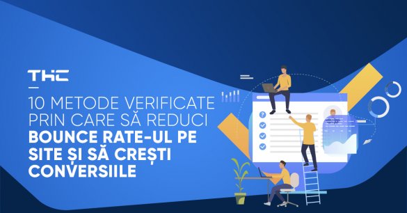 10 metode verificate prin care să reduci bounce rate-ul pe site și să crești conversiile