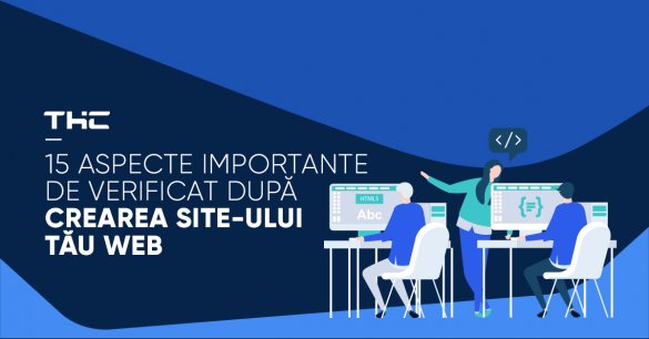 15 aspecte importante de verificat după crearea site-ului tău web