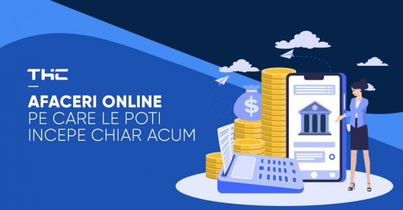 Afaceri online pe care le poti incepe chiar acum