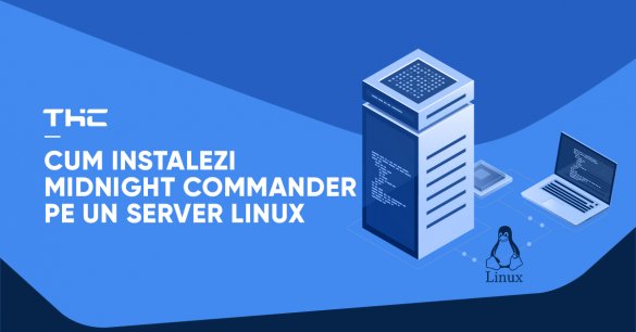 Cum instalezi Midnight Commander pe un server Linux