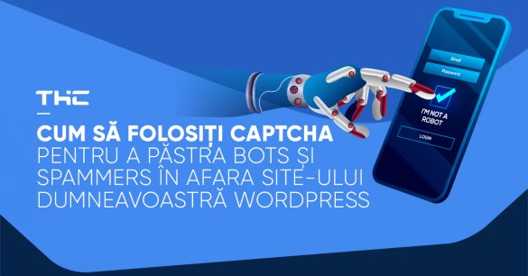 Cum să folosiți CAPTCHA pentru a păstra bots și spammers în afara site-ului dumneavoastră WordPress