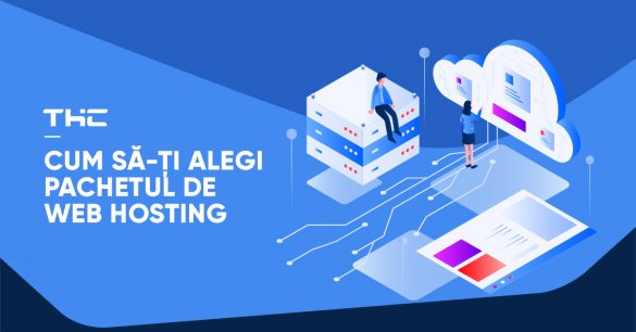 Cum să-ți alegi pachetul de web hosting