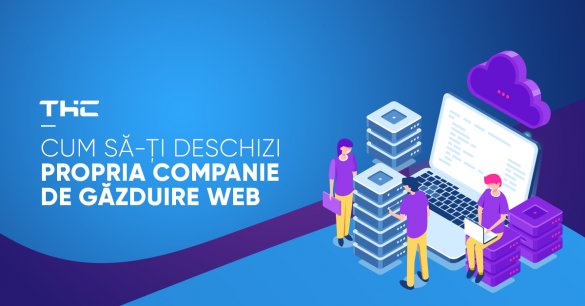 Cum să-ți deschizi propria companie de găzduire web