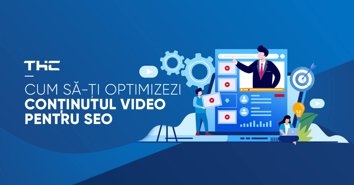 Cum să-ți optimizezi conținutul video pentru SEO