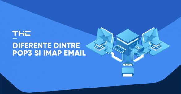 Diferente dintre POP3 si IMAP email