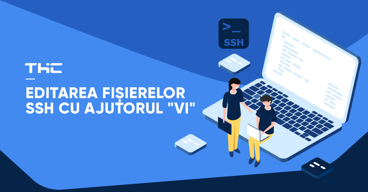 Editarea fișierelor SSH cu ajutorul “vi”