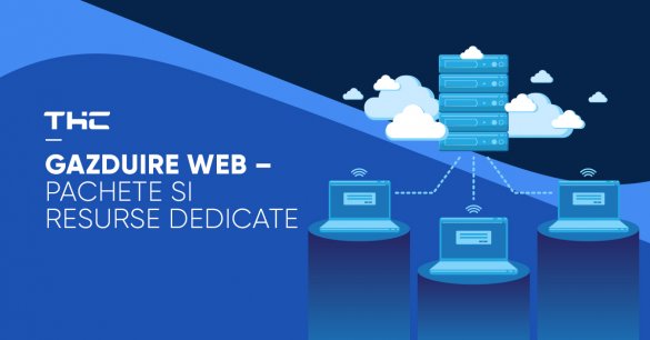 Gazduire web – pachete si resurse dedicate