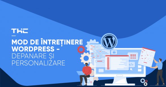 Mod de întreținere WordPress - Depanare și personalizare