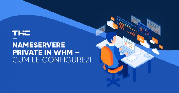 Nameservere private in WHM – cum le configurezi