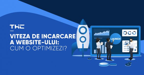 Viteza de incarcare a website-ului: cum o optimizezi