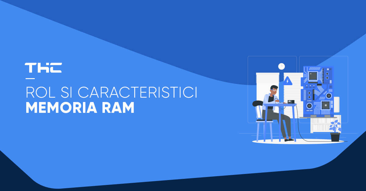 Memoria RAM – element esential in arhitectura sistemelor IT personale si a serverelor centrelor de date